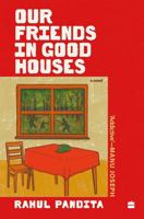 Our Friends in Good Houses 9369895418 Book Cover