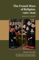 The French Wars of Religion, 1562-1629 1009516639 Book Cover