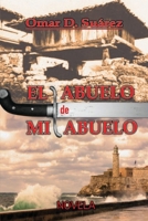 El abuelo de mi abuelo B08ZW38FXW Book Cover