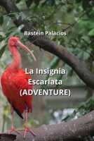 La Insignia Escarlata: (Adventure) (Spanish Edition) B0CN4VTYQK Book Cover