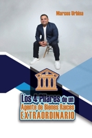 Los 4 Pilares de un Agente de Bienes Raices Extraordinario: Promover, Prospectar, Convertir y Hacer Seguimiento B0CJSXJP2L Book Cover