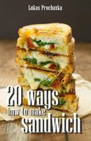 20 Ways How to Make a Sandwich 1542975824 Book Cover