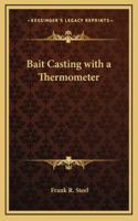 Bait Casting with a Thermometer 1417985275 Book Cover