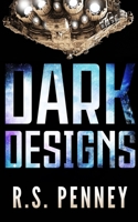 Dark Designs: Large Print Edition 4867527130 Book Cover