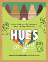 Hues of You: An Activity Book for Learning About the Skin You Are In 0593234634 Book Cover