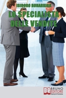 Lo Specialista delle Vendite: Il Percorso Etico dalla Consapevolezza alla Vendita di Successo 886174298X Book Cover