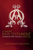 A Short New Testament Syntax 1532645554 Book Cover