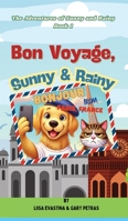 Bon Voyage, Sunny & Rainy! : The Adventures of Sunny and Rainy, Book 1 196728928X Book Cover