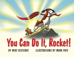 You Can Do It, Rocket!: Persistence Pays Off 1954786549 Book Cover