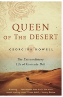 Daughter of the Desert: The Extraordinary Life of Gertrude Bell