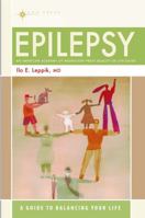 Epilepsy: A Guide to Balancing Your Life (American Academy of Neurology) 1932603204 Book Cover