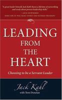 Leading from the Heart: Choosing to Be a Servant Leader 0975864106 Book Cover