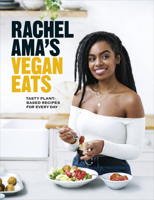 Rachel Ama’s Vegan Eats: Tasty plant-based recipes for every day 1529104572 Book Cover