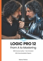Logic Pro 12: From A to Mastering (100% Human Author) B0GVX7KGGG Book Cover