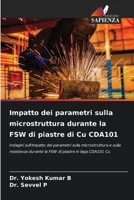 Impatto dei parametri sulla microstruttura durante la FSW di piastre di Cu CDA101 6205673282 Book Cover