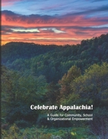 Celebrate Appalachia!: A Guide for Community, School & Organizational Empowerment B0CTTQSTF7 Book Cover