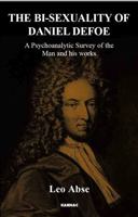 The Bisexuality of Daniel Defoe: A Psychoanalytic Survey of the Man and His Works 1855754568 Book Cover