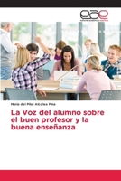 La Voz del alumno sobre el buen profesor y la buena enseñanza 6202143614 Book Cover