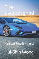 The Lamborghini: Hardworking & Honest B09GTQ5YQK Book Cover