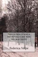Nella mia stanza ho regali che non ho mai dato 1541146778 Book Cover