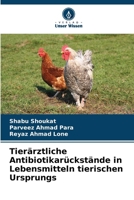 Tierärztliche Antibiotikarückstände in Lebensmitteln tierischen Ursprungs (German Edition) 6207684869 Book Cover