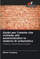Guida per l'utente che richiede atti amministrativi in materia di urbanistica (Italian Edition) 6209792812 Book Cover