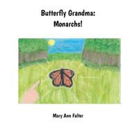 Butterfly Grandma: Monarchs! 1733844112 Book Cover
