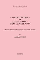 Volonte de Dieu Et Faire Le Bien Dans La Prima Petri: Origine Et Portee Ethique D'Une Association Feconde 9042934336 Book Cover