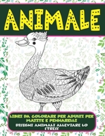 Libri da colorare per adulti per matite e pennarelli - Disegni animali alleviare lo stress - Animale B08XZTYLDP Book Cover