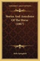 Stories And Anecdotes Of The Horse 1120714974 Book Cover