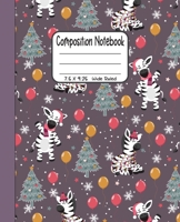 Composition Notebook: 7.5x9.25 Wide Ruled | Joyful Christmas Zebra with Trees and balloons 167853210X Book Cover