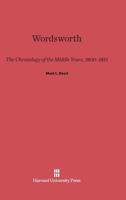 Wordsworth: The Chronology of the Middle Years, 1800-1815 0674435338 Book Cover