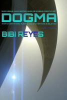 Dogma: Quod Ubique, Quod Semper, Quod AB Omnibus Creditum Est - What Everywhere, Always and by Everyone Is Believed 8461780388 Book Cover