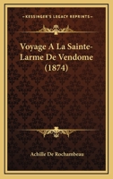 Voyage A La Sainte-Larme De Vendome (1874) 1160270961 Book Cover