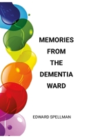 Memories from the dementia ward 1763692701 Book Cover