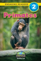 Primates: Animals That Change the World! (Engaging Readers, Level 2) 1774376423 Book Cover