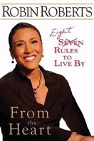 From the Heart: Eight Rules to Live By 1401309585 Book Cover