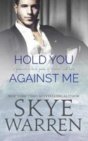 Hold You Against Me 1533444803 Book Cover