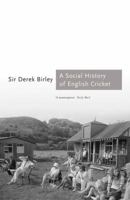 A Social History of English Cricket 1854109413 Book Cover