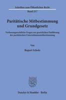 Paritatische Mitbestimmung Und Grundgesetz: Verfassungsrechtliche Fragen Zur Gesetzlichen Einfuhrung Der Paritatischen Unternehmensmitbestimmung 3428032888 Book Cover