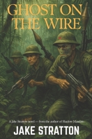 GHOST ON THE WIRE (The Stratton Deep Recon Series) B0F92J5H99 Book Cover