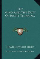 The Mind And The Duty Of Right Thinking 1425346189 Book Cover