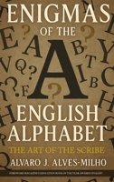 Enigmas of The English Alphabet: The Art of the Scribe B0FWW9GHK1 Book Cover