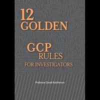 12 Golden GCP Rules for Investigators 1912055007 Book Cover