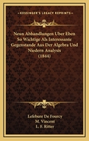 Neun Abhandlungen Uber Eben So Wichtige Als Interessante Gegenstande Aus Der Algebra Und Niedern Analysis (1844) 1160204381 Book Cover