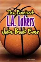 The Funniest Los Angeles Lakers Joke Book Ever 130412097X Book Cover