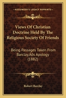 Views of Christian Doctrine Held by the Religious Society of Friends 1142863638 Book Cover
