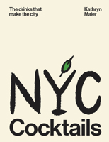 NYC Cocktails : The Drinks That Make the City 192350326X Book Cover