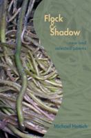 Flock & Shadow: New and Selected Poems 0898232279 Book Cover