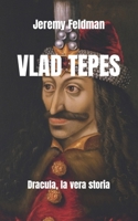 Vlad Tepes: Dracula, la vera storia (I Signori Della Guerra) B08S8RMPPB Book Cover